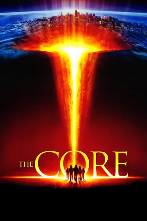 Watch The Core Full Movie Online | Download HD, Bluray Free
