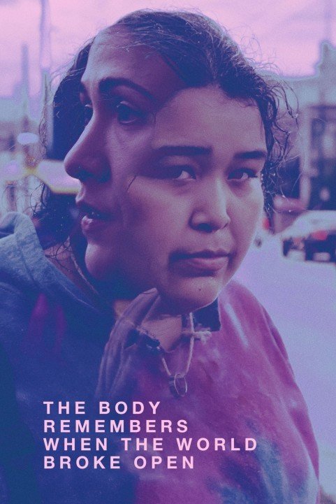 The Body Remembers When the World Broke Open (2019) poster