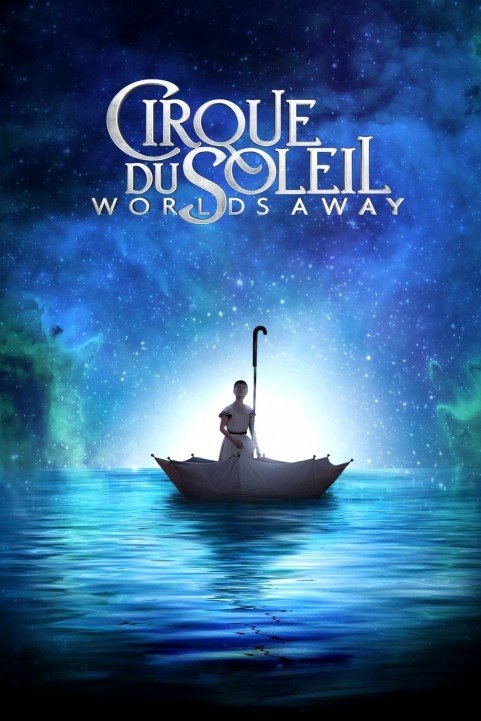 Cirque du Soleil: Worlds Away (2012) poster