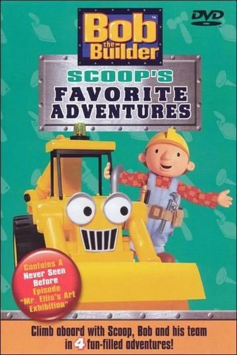 Bob The Builder: Scoop's Favorite Adventures (2004) poster