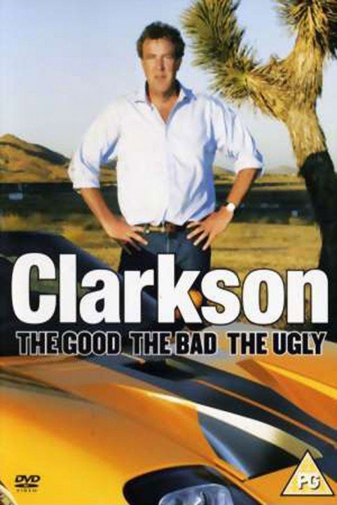 Clarkson: The Good The Bad The Ugly (2006) poster