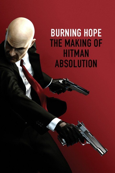 Burning Hope: The Making of Hitman Absolution poster