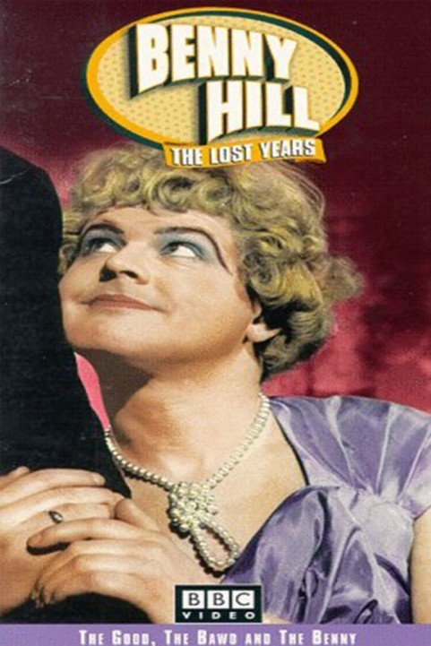 Benny Hill, The Lost Years - The Good, the Bawd and the Benny (2000) poster