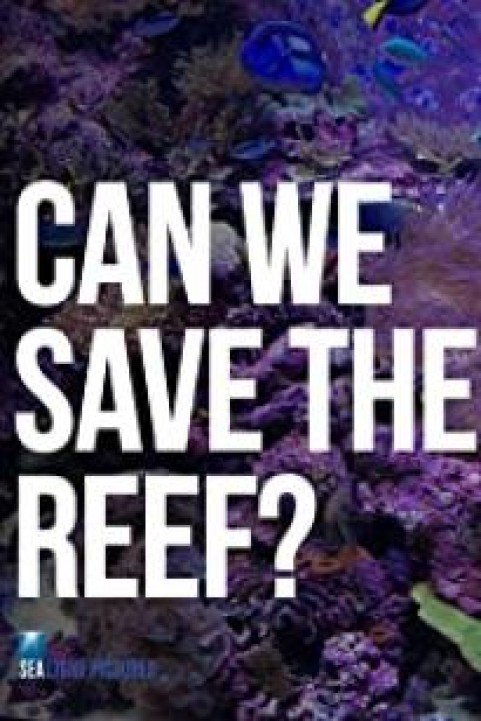 Can We Save The Reef? poster