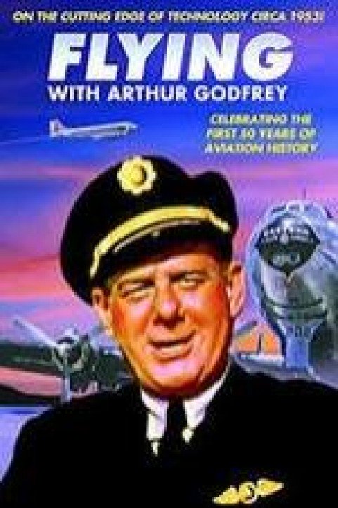 Flying with Arthur Godfrey poster