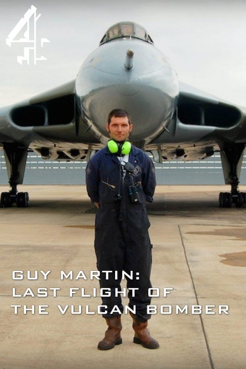 Guy Martin Last Flight of the Vulcan Bomber poster
