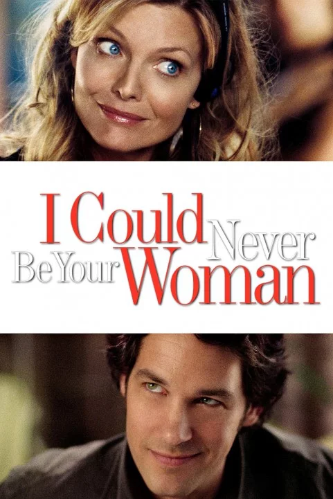 I Could Never Be Your Woman (2007) poster