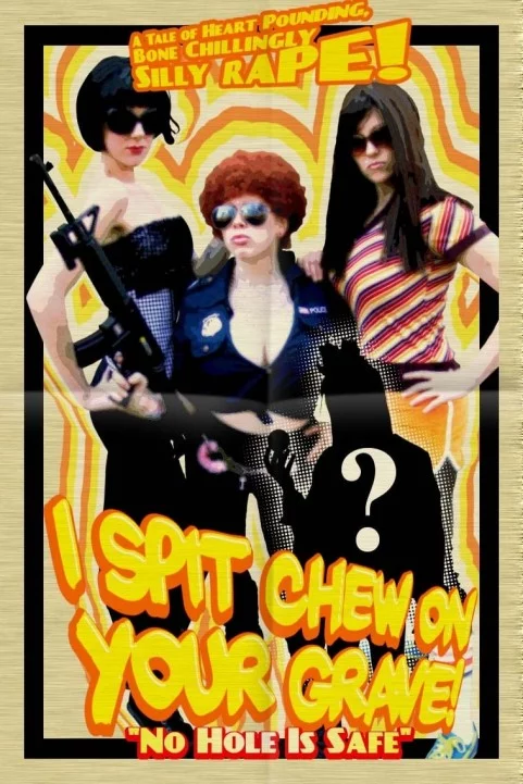 I Spit Chew on Your Grave poster