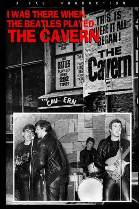 I Was There When the Beatles Played the Cavern poster