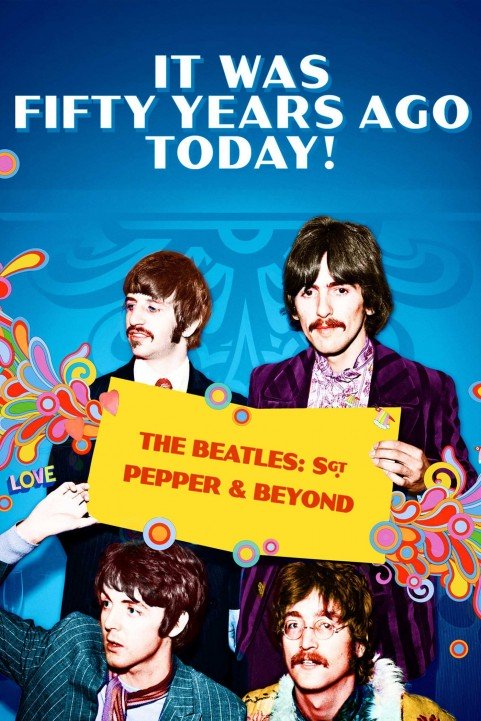 It Was Fifty Years Ago Today! The Beatles: Sgt. Pepper & Beyond (2017) poster