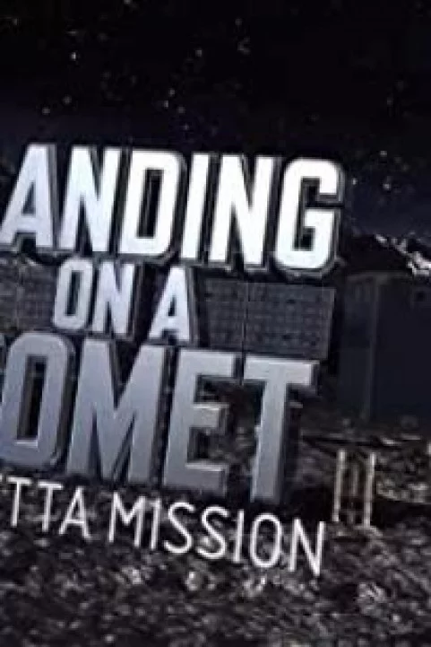 Landing On A Comet: Rosetta Mission poster
