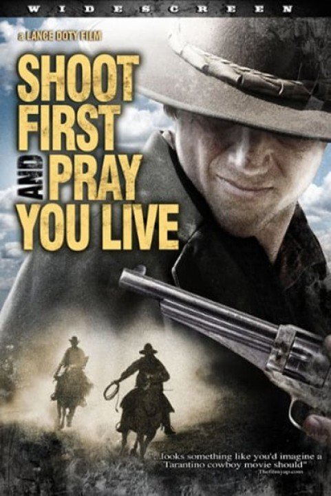 Shoot First And Pray You Live poster