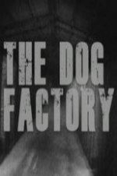 The Dog Factory poster