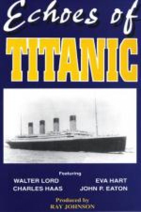 Titanic: Echoes of Titanic poster