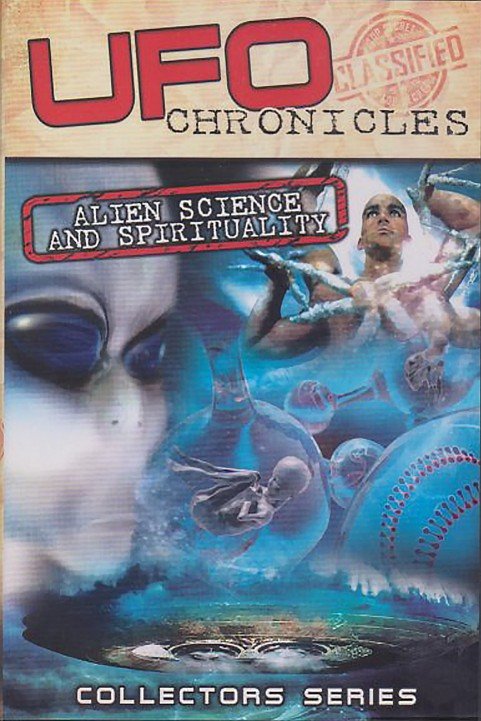 UFO Chronicles: Alien Science and Spirituality poster