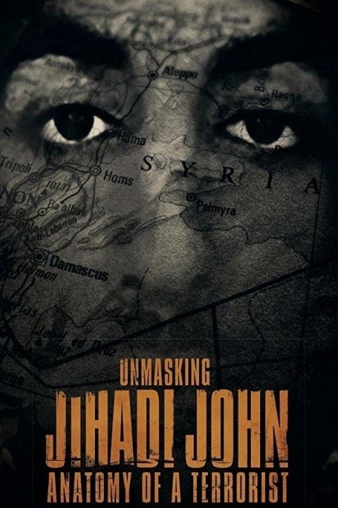 Unmasking Jihadi John Anatomy of a Terrorist poster