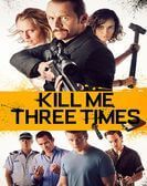 Kill Me Three Times (2014) Free Download