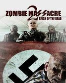 Zombie Massacre 2: Reich of the Dead (2015) Free Download