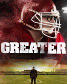 Greater (2016) Free Download