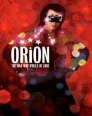 Orion: The Man Who Would Be King Free Download