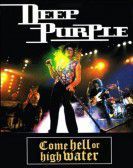 Deep Purple: Come Hell or High Water Free Download