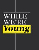 While We're Young (2014) Free Download