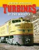 Union Pacific Turbines of the Wasatch (1992) Free Download