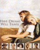 Have Dreams, Will Travel (2007) Free Download
