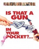 Is That a Gun in Your Pocket? (2016) Free Download