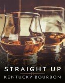 Straight Up: Kentucky Bourbon (2018) poster
