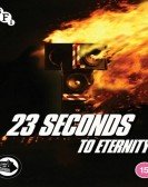 23 Seconds to Eternity poster
