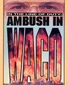 Ambush in Waco: In the Line of Duty poster