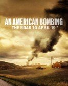 poster_an-american-bombing-the-road-to-april-19th_tt31868785.jpg Free Download