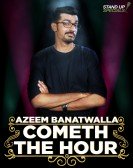 Azeem Banatwalla: Cometh The Hour Free Download