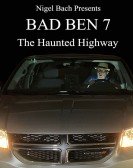 poster_bad-ben-7-the-haunted-highway_tt11374034.jpg Free Download