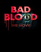 Bad Blood The Movie Free Download