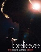Believe The Eddie Izzard Story poster
