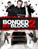 Bonded by Blood 2 (2017) Free Download