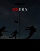 Born to Play Free Download