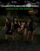 Charlotte Moon Mysteries: Green On The Greens Free Download