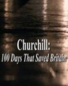 Churchill:  100 Days That Saved Britain Free Download