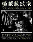 Date Masamune the One-Eyed Dragon poster
