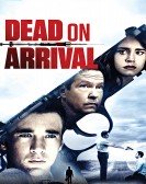 Dead on Arrival (2017) Free Download