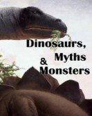 Dinosaurs, Myths and Monsters poster