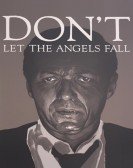 Don't Let the Angels Fall Free Download