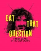 Eat that Question: Frank Zappa in His Own Words poster