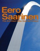 Eero Saarinen: The Architect Who Saw the Future Free Download