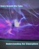 Every Breath We Take: Understanding Our Atmosphere Free Download