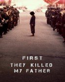 First They Killed My Father: A Daughter of Cambodia Remembers poster