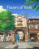 Flavors of Youth (2018) - Si shi qing chun Free Download